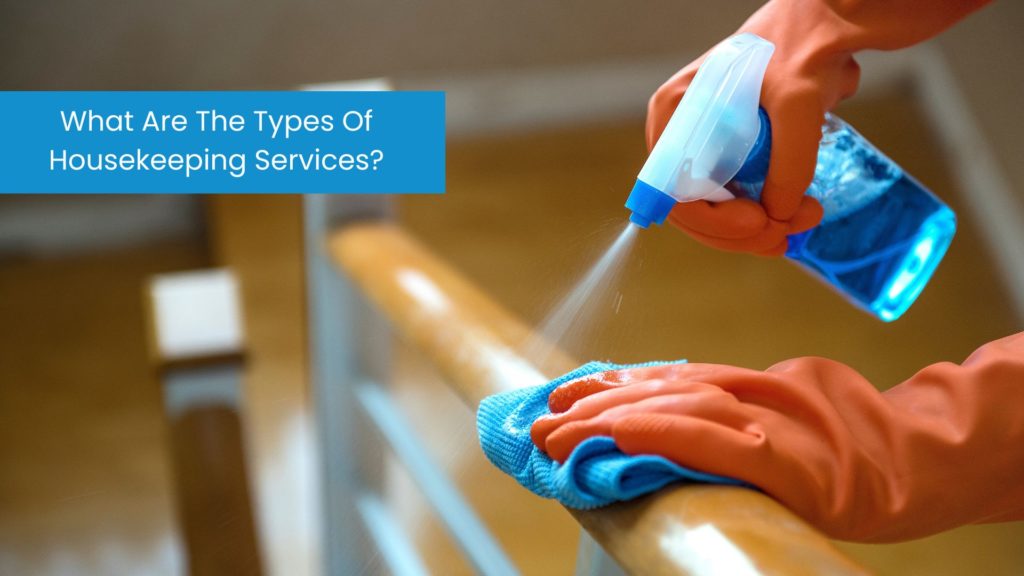 What Are The Types of Housekeeping Services?