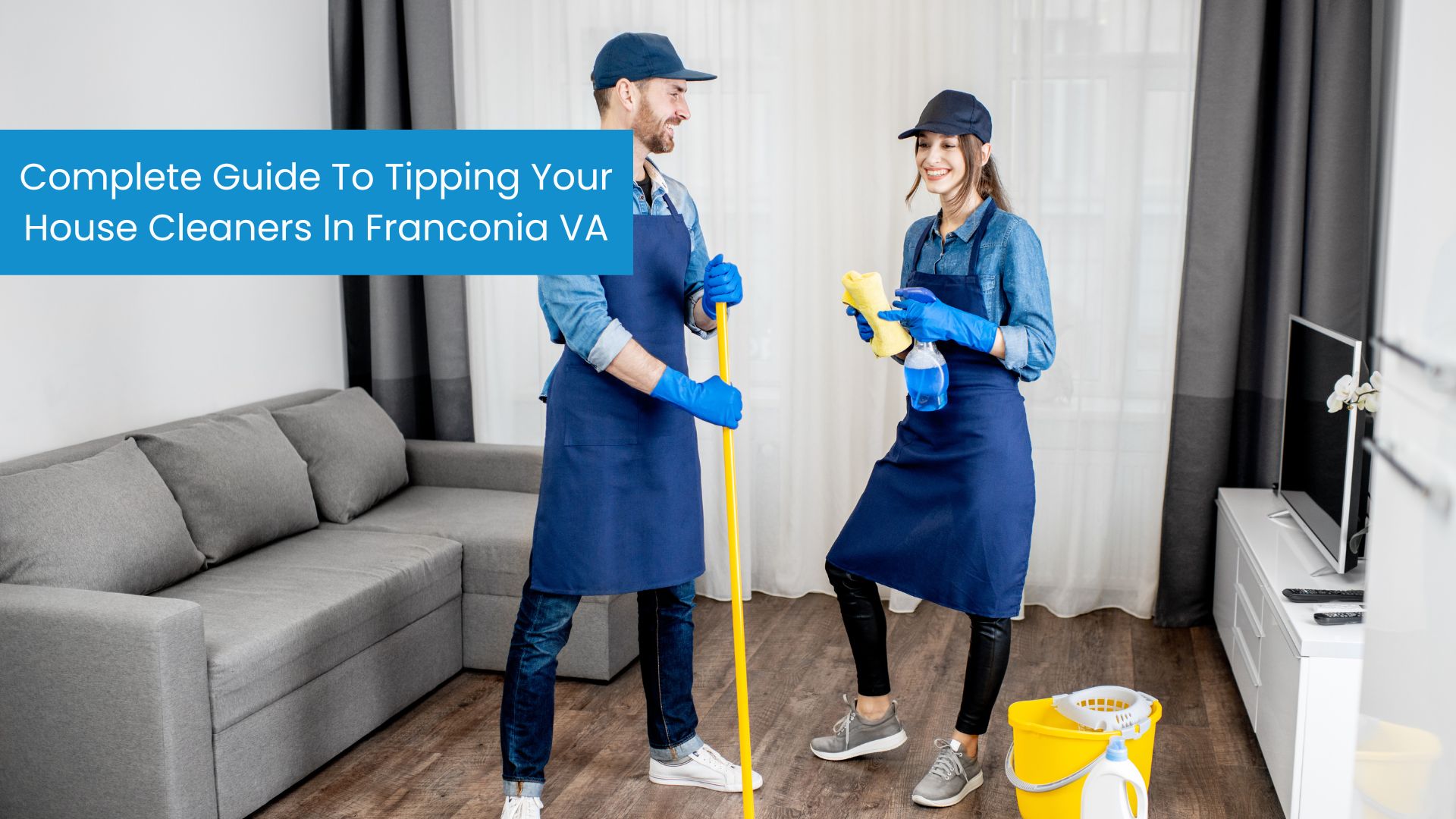 Complete Guide To Tipping Your House Cleaners in Franconia VA