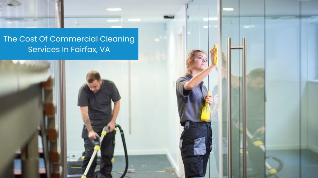 The Cost of Commercial Cleaning Services In Fairfax, VA