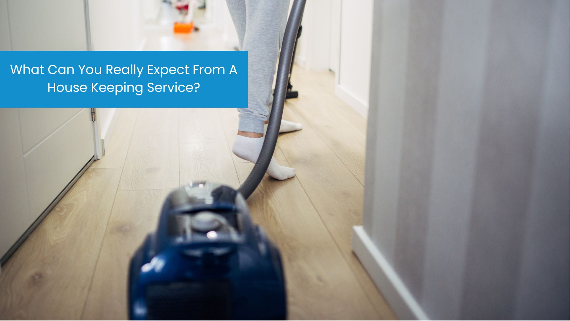 What Can You Really Expect From A House Keeping Service?